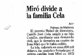 Miró divide a la familia Cela. Miró divide a la familia Cela.