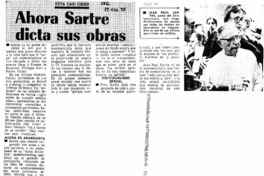 Ahora Sartre dicta sus obras. Ahora Sartre dicta sus obras.