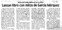 Lanzan libro con mitos de García Márquez. Lanzan libro con mitos de García Márquez.