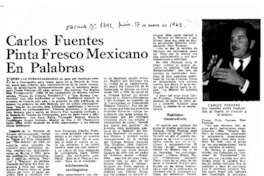 Carlos Fuentes pinta fresco mexicano en palabras. Carlos Fuentes pinta fresco mexicano en palabras.