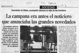 La campana era antes el noticiero que anunciaba las grandes novedades. La campana era antes el noticiero que anunciaba las grandes novedades.