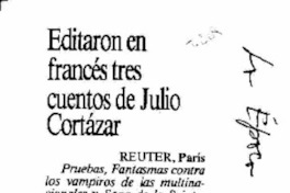 Editaron en francés tres cuentos de Julio Cortázar. Editaron en francés tres cuentos de Julio Cortázar.