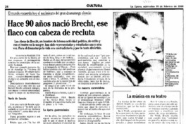 Hace 90 años nació Brecht, ese flaco con cabeza de recluta Hace 90 años nació Brecht, ese flaco con cabeza de recluta