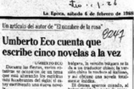 Umberto Eco cuenta que escribe cinco novelas a la vez Umberto Eco cuenta que escribe cinco novelas a la vez