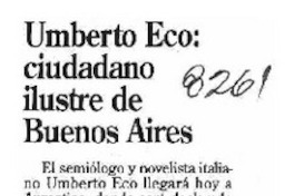 Umberto Eco, ciudadano ilustre de Buenos Aires. Umberto Eco, ciudadano ilustre de Buenos Aires.