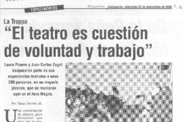"El Teatro es cuestión de voluntad y trabajo" "El Teatro es cuestión de voluntad y trabajo"