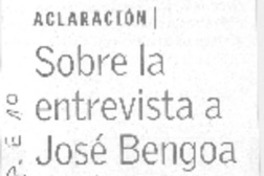 Sobre la entrevista a José Bengoa Sobre la entrevista a José Bengoa