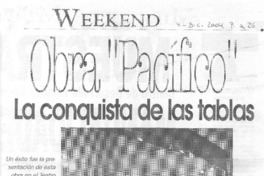 Obra "Pacífico", la conquista de las tablas Obra "Pacífico", la conquista de las tablas