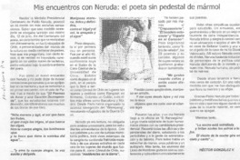 Mis encuentros con Neruda: el poeta sin pedestal de mármol Mis encuentros con Neruda: el poeta sin pedestal de mármol