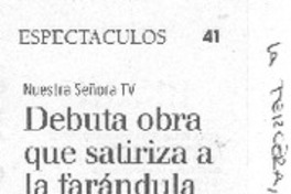 DEbuta obra que satiriza a la farándula televisiva DEbuta obra que satiriza a la farándula televisiva