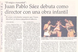 El mágico manantial : Juan Pablo Sáez debuta como director con una obra infantil El mágico manantial : Juan Pablo Sáez debuta como director con una obra infantil