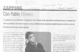 Zapping con Pablo Illanes. (entrevistas) Zapping con Pablo Illanes. (entrevistas)