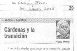 Cárdenas y la transición. Cárdenas y la transición.