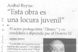 Aníbal Reyna: "esta obra es una locura juvenil". Aníbal Reyna: "esta obra es una locura juvenil".
