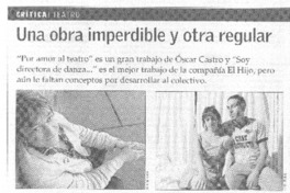 Una obra imperdible y otra regular Una obra imperdible y otra regular
