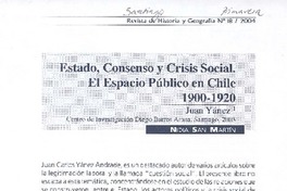 Estado, consenso y crisis social : el espacio público en Chile, 1900-1920 Juan Yáñez /