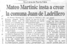 Mateo Martinic insta a crear la comuna Juan de Ladrillero. Mateo Martinic insta a crear la comuna Juan de Ladrillero.
