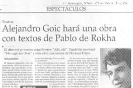 Alejandro Goic hará una obra con textos de Pablo de Rokha Alejandro Goic hará una obra con textos de Pablo de Rokha