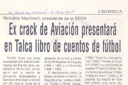 Reinaldo Marchant, presidente de la SECH : ex crack de Aviación presentará en Talca libro de cuentos de fútbol Reinaldo Marchant, presidente de la SECH : ex crack de Aviación presentará en Talca libro de cuentos de fútbol