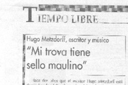 Hugo Metzdorff, escritor y músico "Mi trova tiene sello maulino".