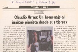 Claudio Arrau : un homenaje al insigne pianista desde sus tierras Claudio Arrau : un homenaje al insigne pianista desde sus tierras