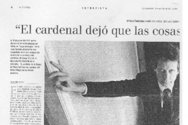 "El Cardenal dejó que las cosas llegaran muy lejos" (entrevistas)