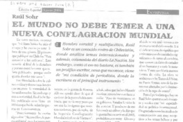 El Mundo no debe temer a una nueva conflagración mundial. El Mundo no debe temer a una nueva conflagración mundial.