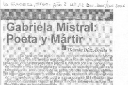 Gabriela Mistral: Poeta y mártir Gabriela Mistral: Poeta y mártir