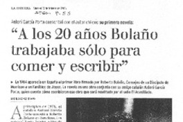 A los 20 años Bolaño trabajaba sólo para comer y escribir A los 20 años Bolaño trabajaba sólo para comer y escribir