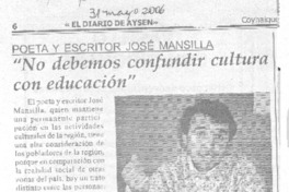 Poeta y escritor José Mansilla "No debemos confundir cultura con educación" Poeta y escritor José Mansilla "No debemos confundir cultura con educación"