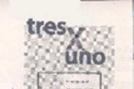 Tres x uno Tres x uno