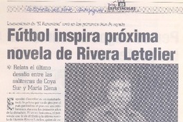 Fútbol inspira próxima novelaivera Letelier (entrevista) Fútbol inspira próxima novelaivera Letelier (entrevista)