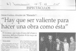 "Hay que ser muy valiente para hacer una obra como esta" "Hay que ser muy valiente para hacer una obra como esta"