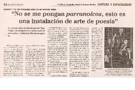 "No se me pongan paranoicos, esto es una instalación de arte de poesía" "No se me pongan paranoicos, esto es una instalación de arte de poesía"