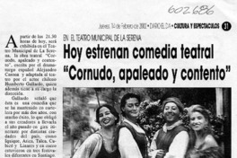 Hoy estrenan comedia teatral "Cornudo, apaleado y contento"  [artículo]