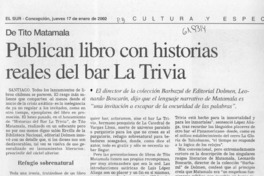 Publican libro con historias reales del bar La Trivia  [artículo] L. A. M.