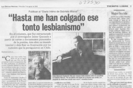 "Hasta me han colgado ese tonto lesbianismo" "Hasta me han colgado ese tonto lesbianismo"