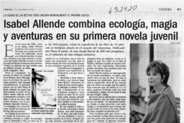 Isabel Allende combina ecología, magia y aventura en su primera novela juvenil Isabel Allende combina ecología, magia y aventura en su primera novela juvenil