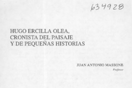 Hugo Ercilla Olea, cronista del paisaje y de pequeñas historias Hugo Ercilla Olea, cronista del paisaje y de pequeñas historias