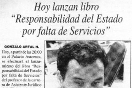 Hoy lanzan libro "Responsabilidad del Estado por falta de servicios"  [artículo] Gonzalo Artal H.