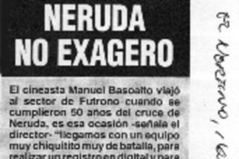 Neruda, no exagero  [artículo]