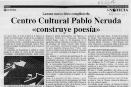 Centro cultural Pablo Neruda "construye poesía"  [artículo]