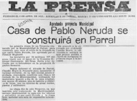Casa de Pablo Neruda se construirá en Parral.  [artículo]