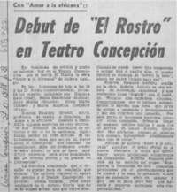 Debut de "El Rostro" en teatro Concepción.  [artículo]
