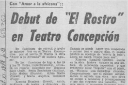 Debut de "El Rostro" en teatro Concepción.  [artículo]