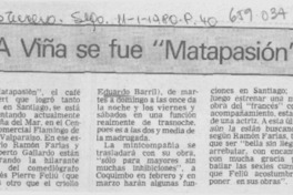 A Viña se fue "Matapasión". A Viña se fue "Matapasión".