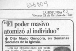 El poder masivo atomizó al individuo. El poder masivo atomizó al individuo.