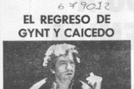 El regreso de Gynt y Caicedo. El regreso de Gynt y Caicedo.