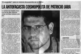 La Antofagasta cosmopolita de Patricio Jara. La Antofagasta cosmopolita de Patricio Jara.