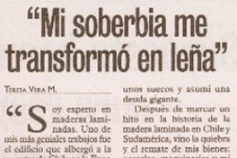 Mi soberbia me transformó en leña"